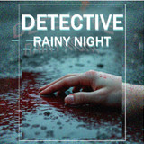 DETECTIVE-Rainy Night(Free download)1a7c664_playmods.net