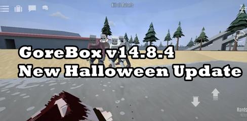 GoreBox v14.8.4 New Halloween Update - playmods.net