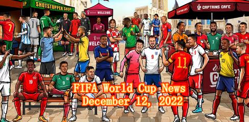 FIFA World Cup News December 12, 2022 - playmods.net