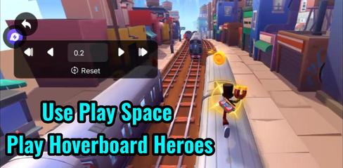 Use Play Space to Play Hoverboard Heroes - playmods.net