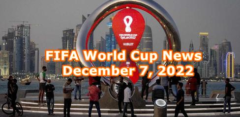 FIFA World Cup News December 7, 2022 - playmods.net